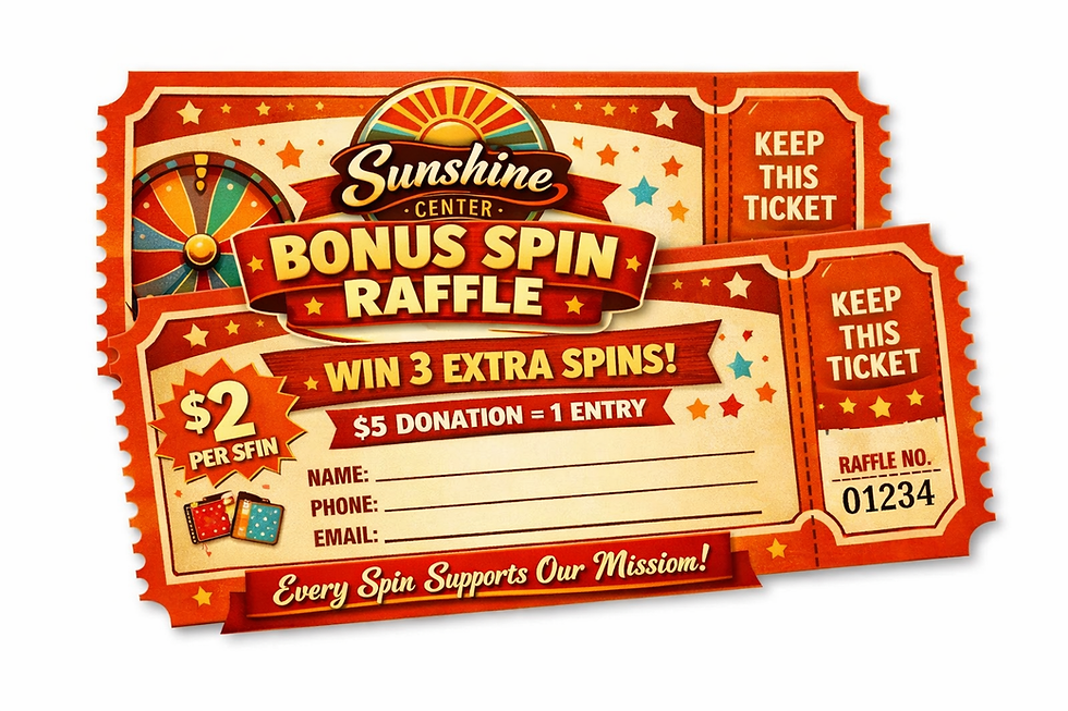 SUNSHINE CENTER RAFFLE FUNDRAISER