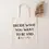 Thumbnail: Decide What You Want To Be and Be It Tote
