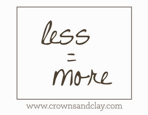 Less = More