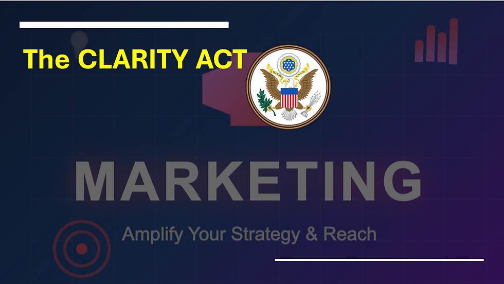 The CLARITY Act: A Marketing Game-Changer for Crypto