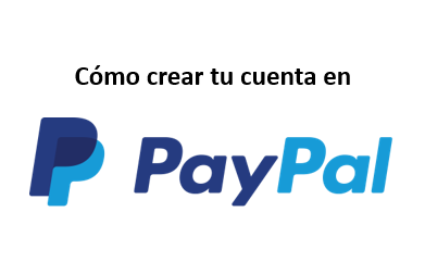 Crea tu cuenta PayPal 2018