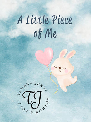 Cover picture of the children's book, A Little Piece of Me, written by Tamara Jensy