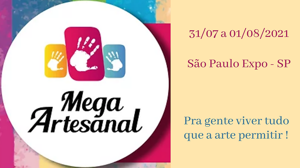 MEGA ARTESANAL 2021 - DICAS PRECIOSAS !!!