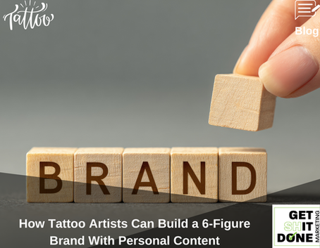 How Tattoo Artists Can Build a 6-Figure Brand With Personal Content