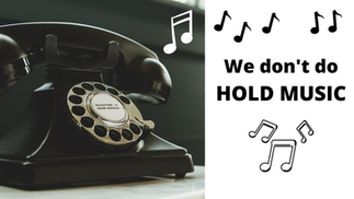 We don't do hold music