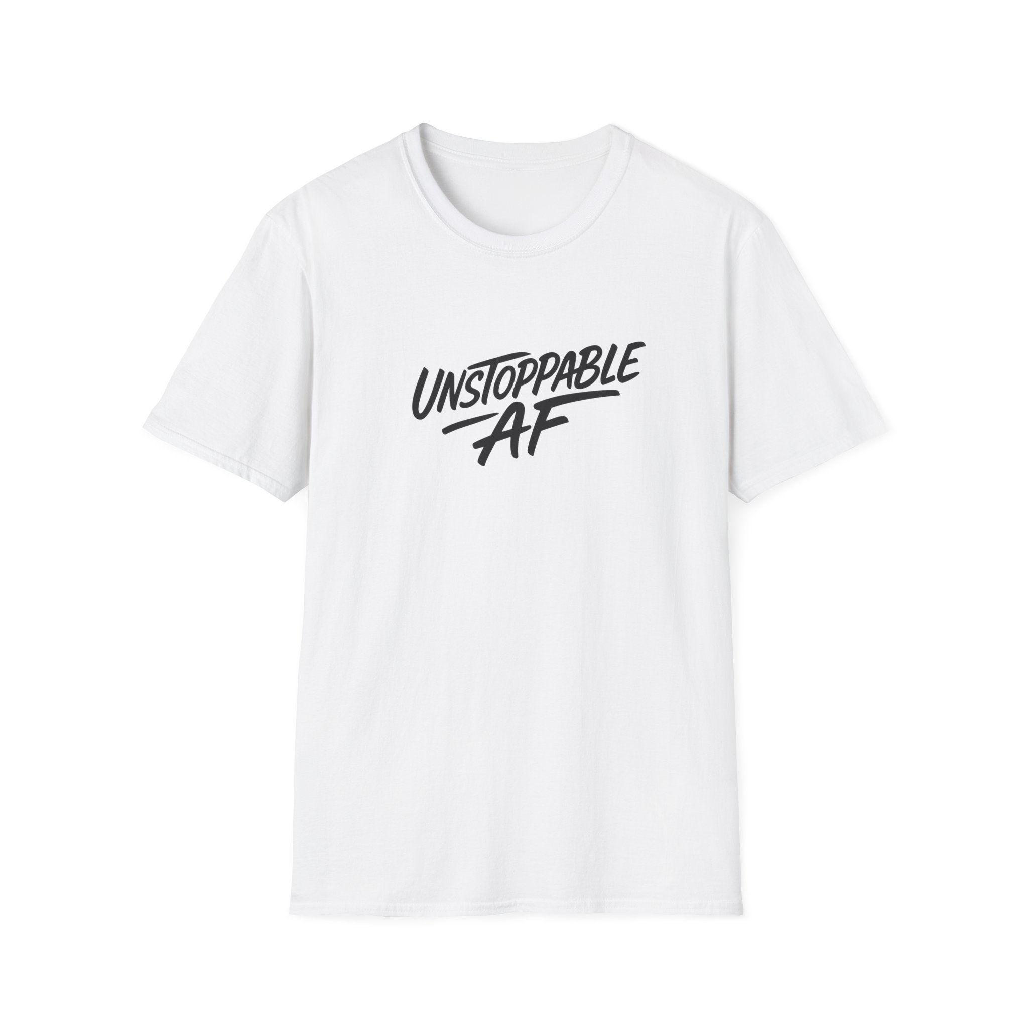 Unstoppable AF Unisex Softstyle T-Shirt -, Gift, Inspirational Shirt, Trendy 