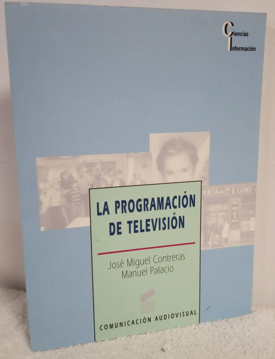 La programación de televisión | Contreras, José Manuel - Palacio, Manuel. Los libros del abuelo, tu librería solidaria.