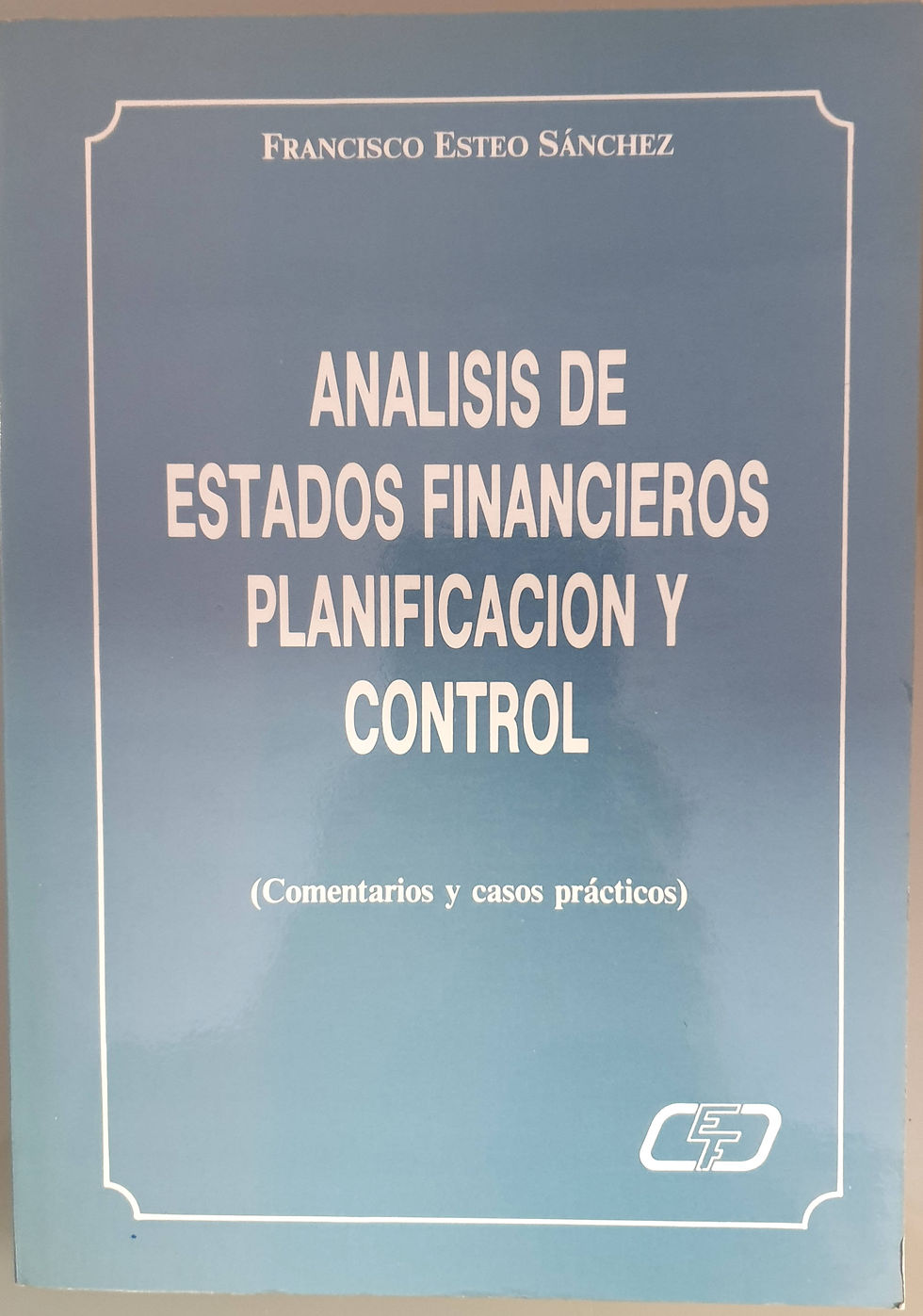 Análisis de estados financieros. Planificación y control | Esteo Sánchez, Franc