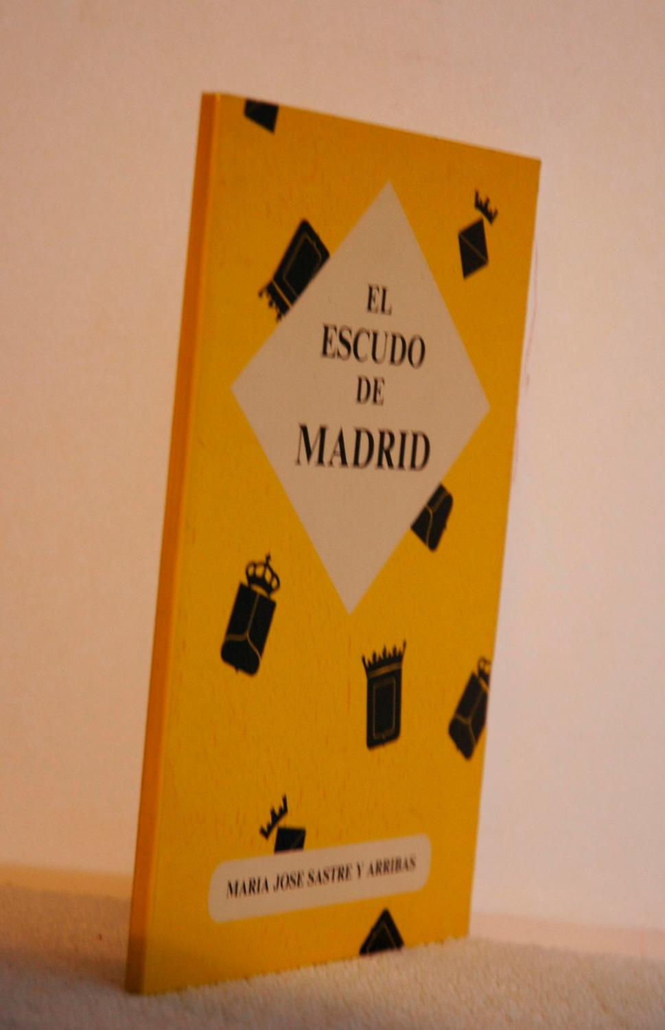 El Escudo de Madrid | Sastre y Arribas, María José Libros del Abuelo, tu librería solidaria