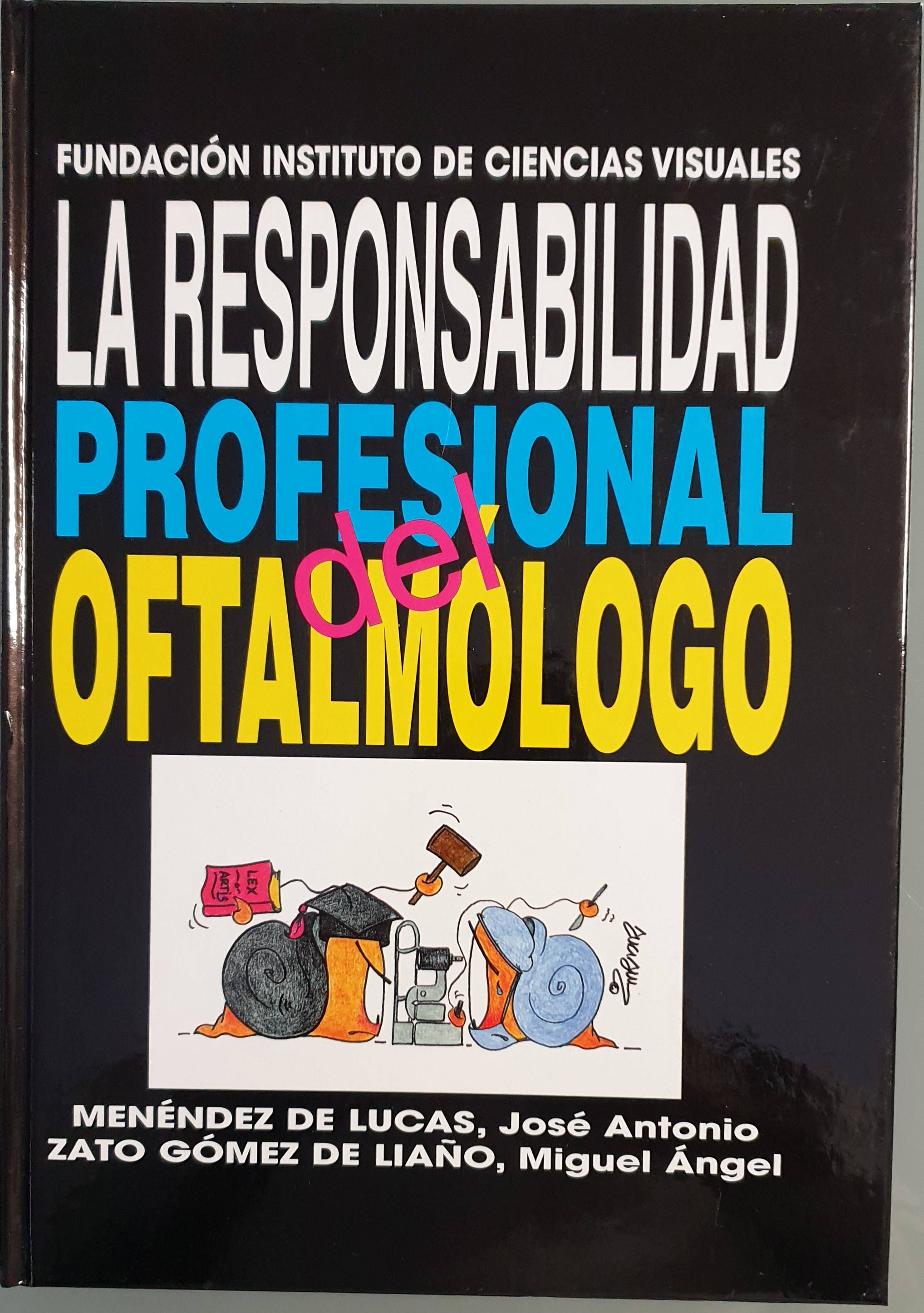 La responsabilidad profesional del oftalmólogo | Menéndez de Lucas, J.A.-Zato Gómez | Los Libros del Abuelo, tu librería soli