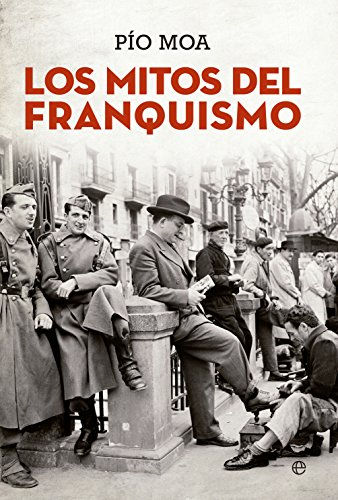 Los mitos del franquismo | Moa, Pío, Los libros del Abuelo, tu librería solidaria