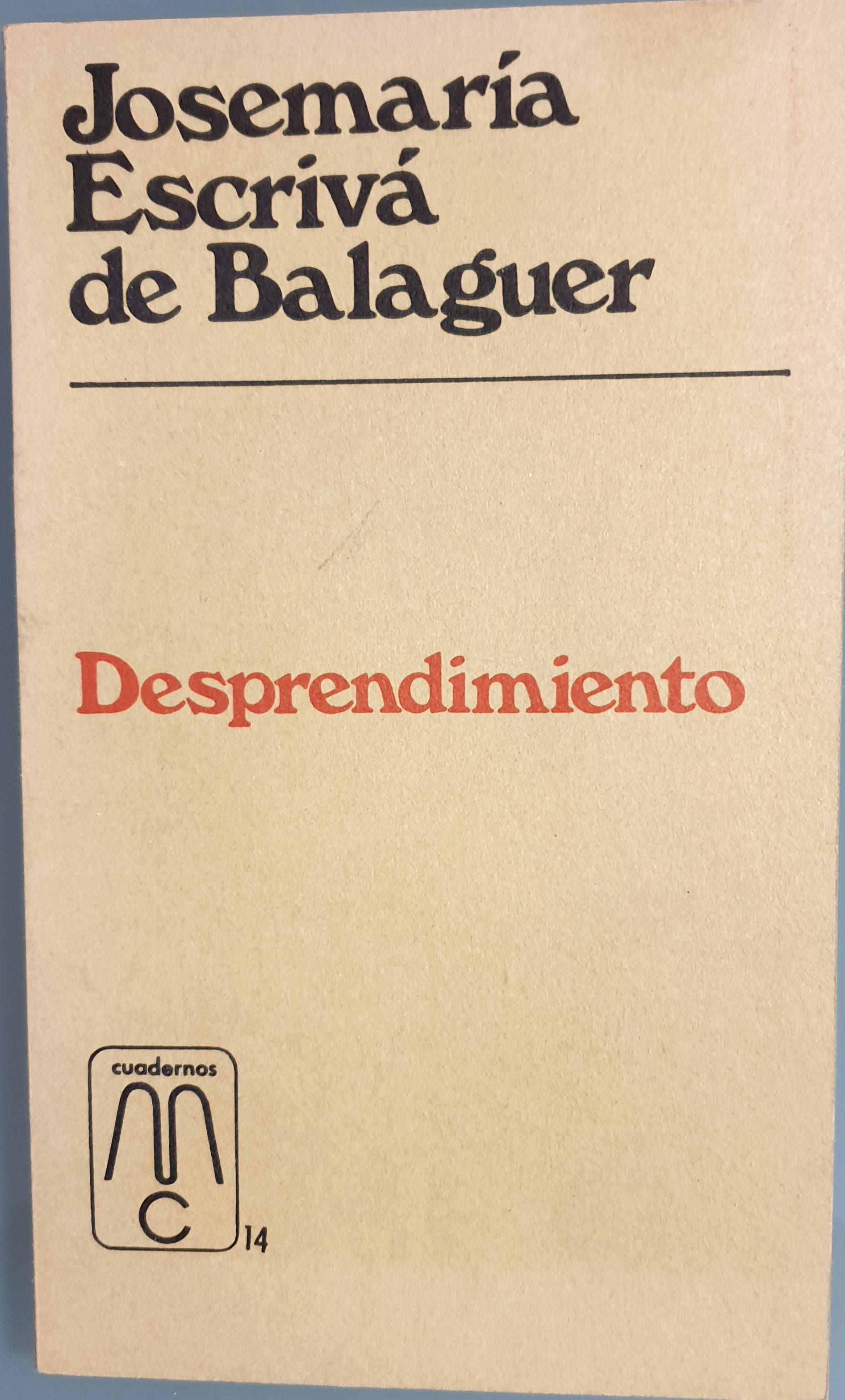 Desprendimiento | Escrivá de Balaguer, Josemaría