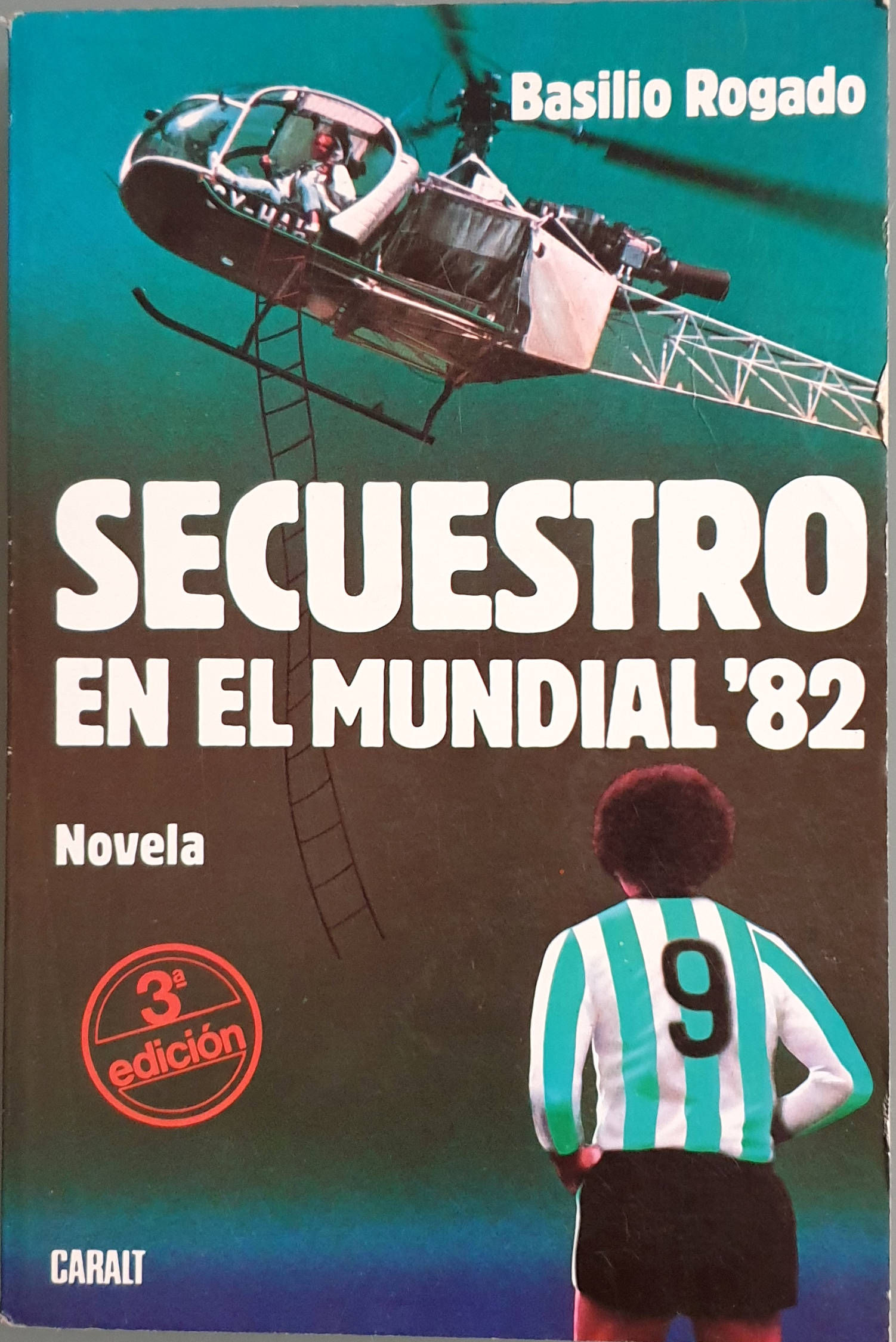 Secuestro en el mundial '82 | Rogado, Basilio