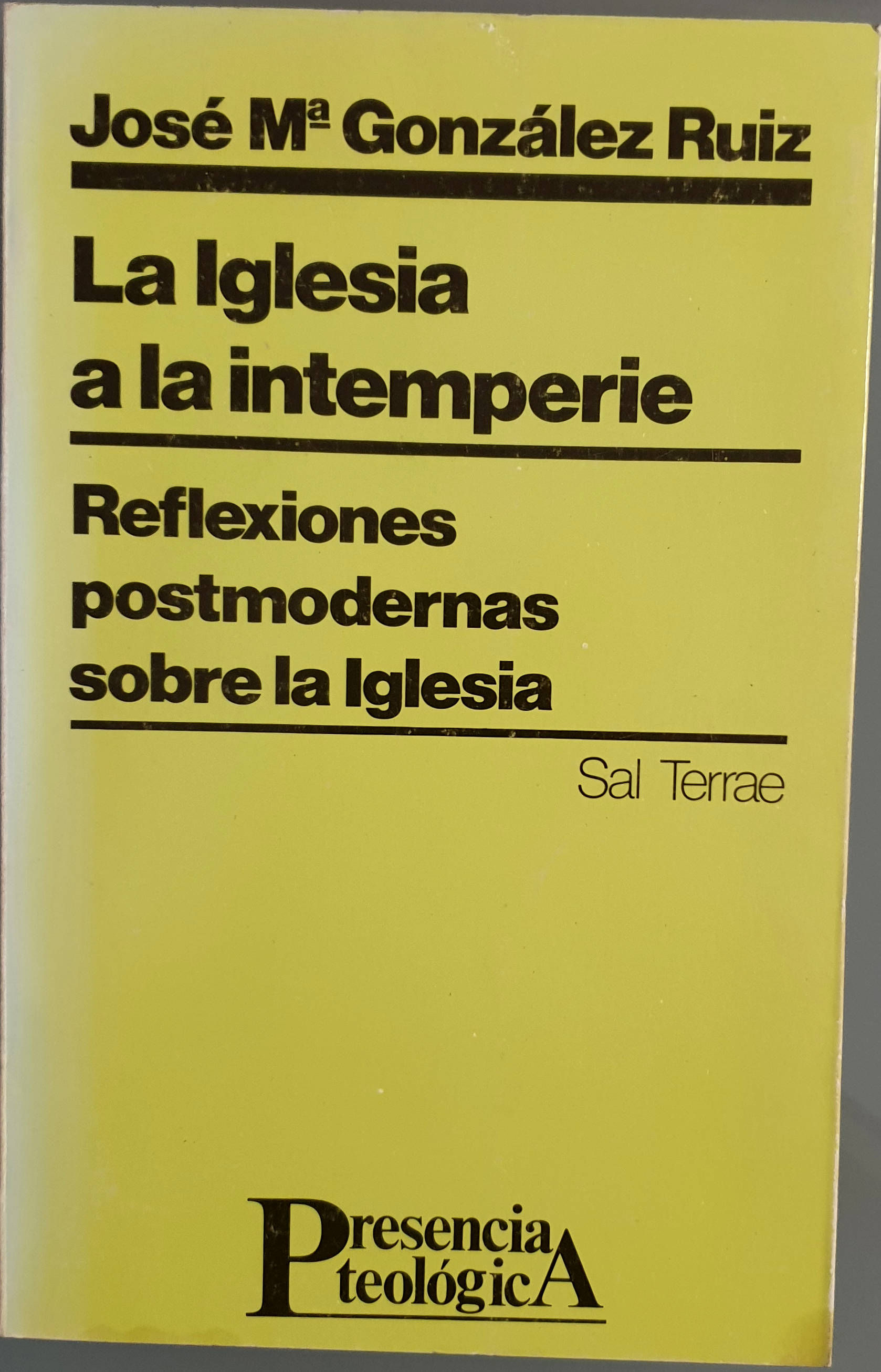 La Iglesia a la intemperie. Reflexiones postmodernas sobre la Iglesia | Gzlez. R