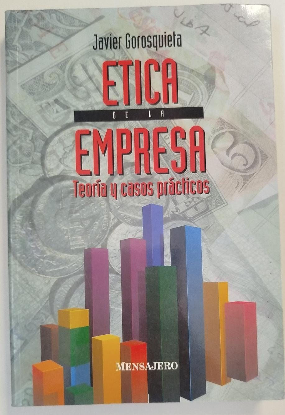 Ética de la empresa. Teorías y casos prácticos |Gorosquieta, Javier. Los libros del abuelo, tu librería solidaria.