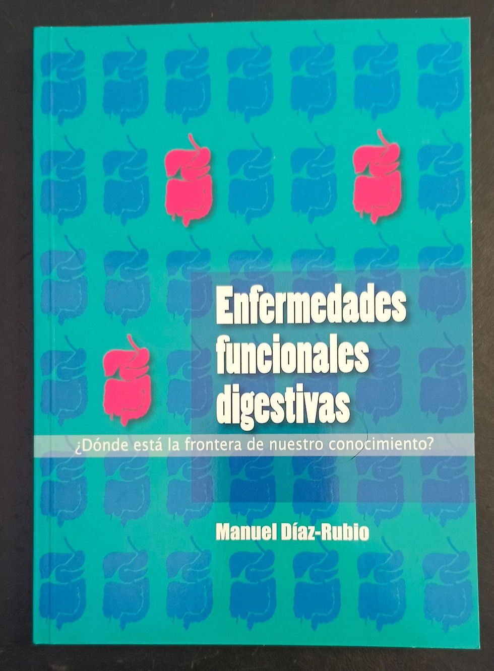 Enfermedades funcionales digestivas | Díaz-Rubio, Manuel. Los Libros del Abuelo, tu librería solidaria.