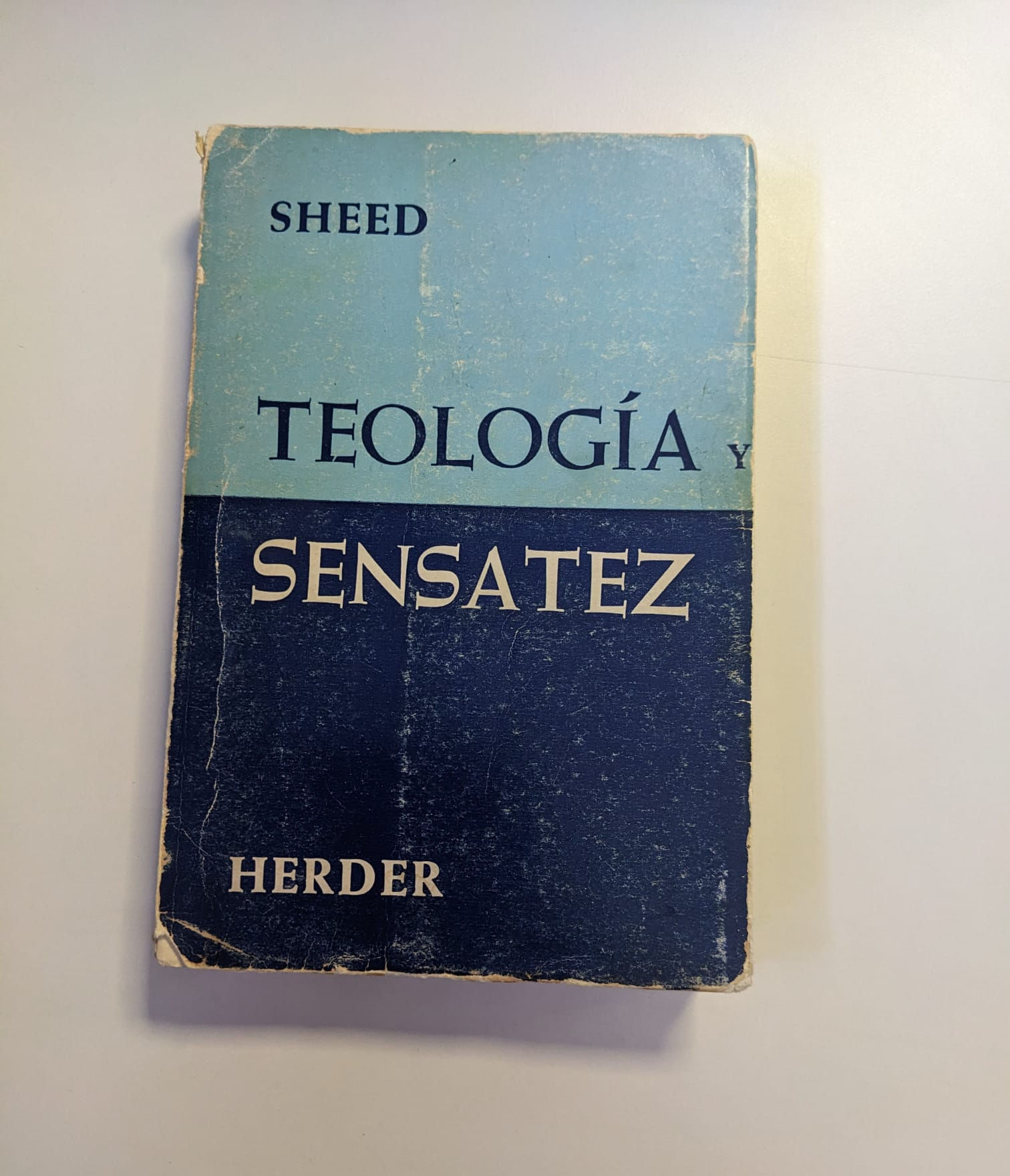 Teología y sensatez | Sheed, Francis Joseph. Los libros del abuelo, tu librería solidaria.