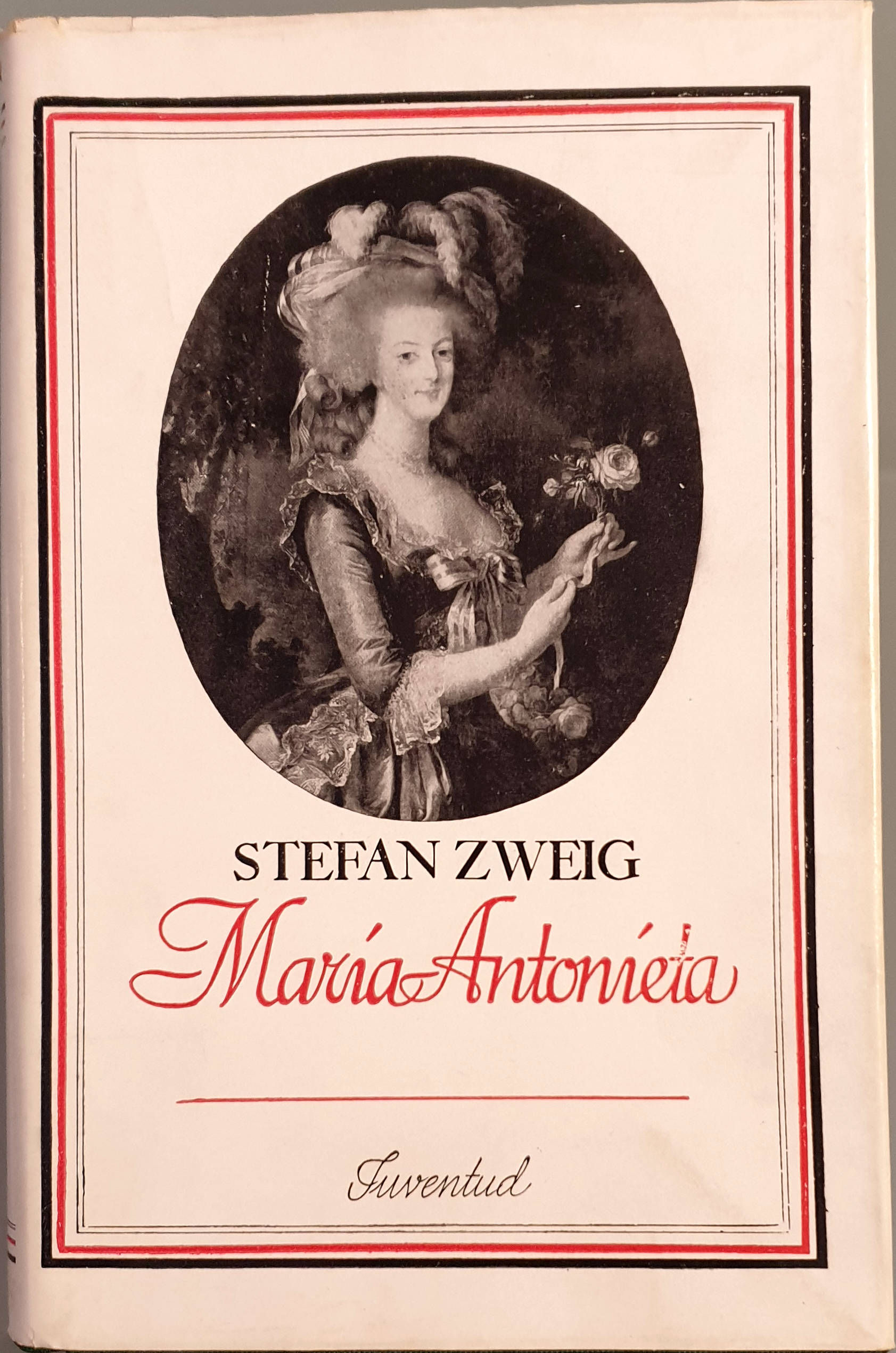 María Antonieta. Una vida involuntariamente heroica | Zweig, Stefan