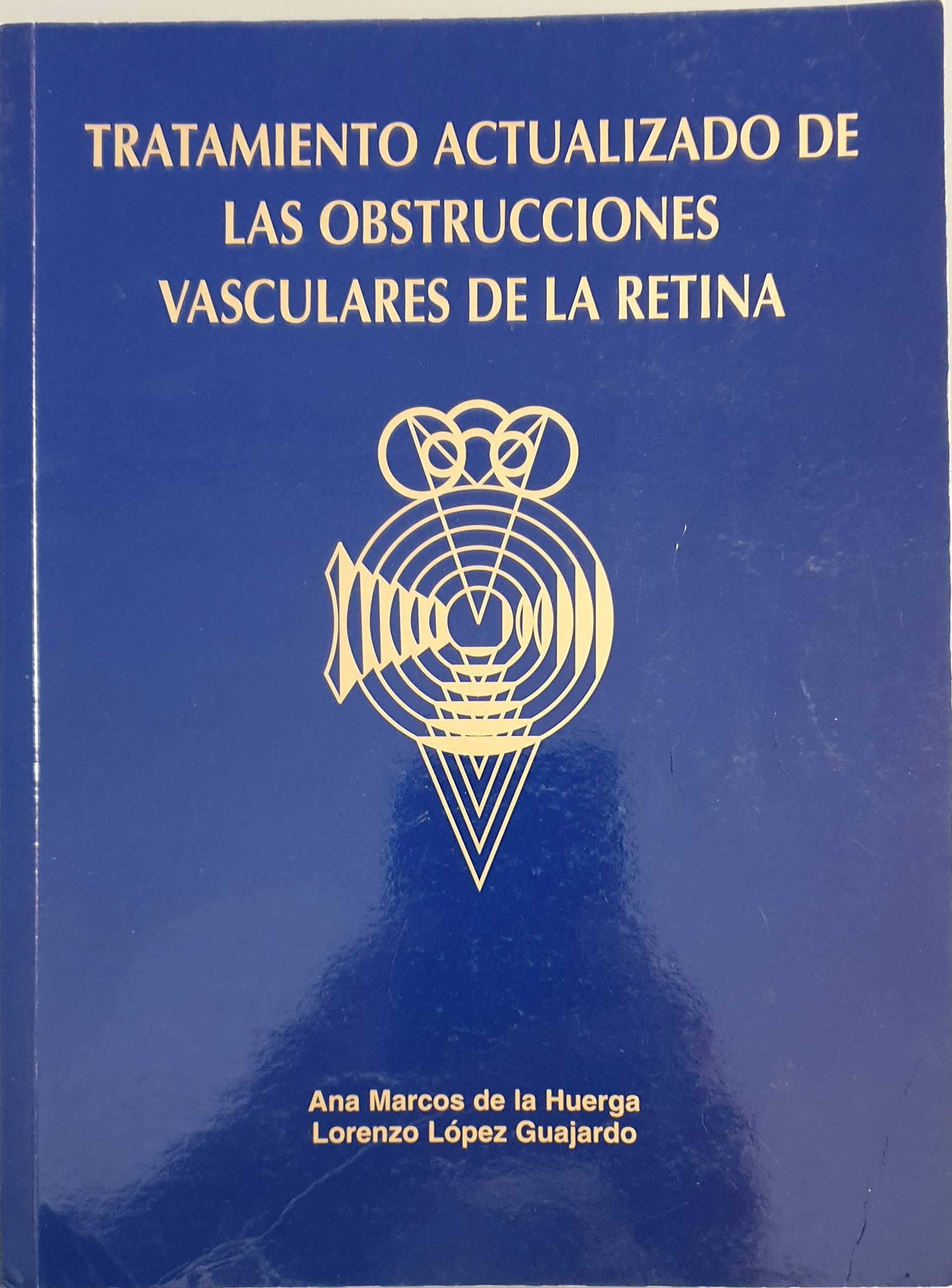 Tratamiento actualizado de las obstrucciones vasculares de la retina | Marcos de la Huerga, Ana-López Guajardo, Lorenzo