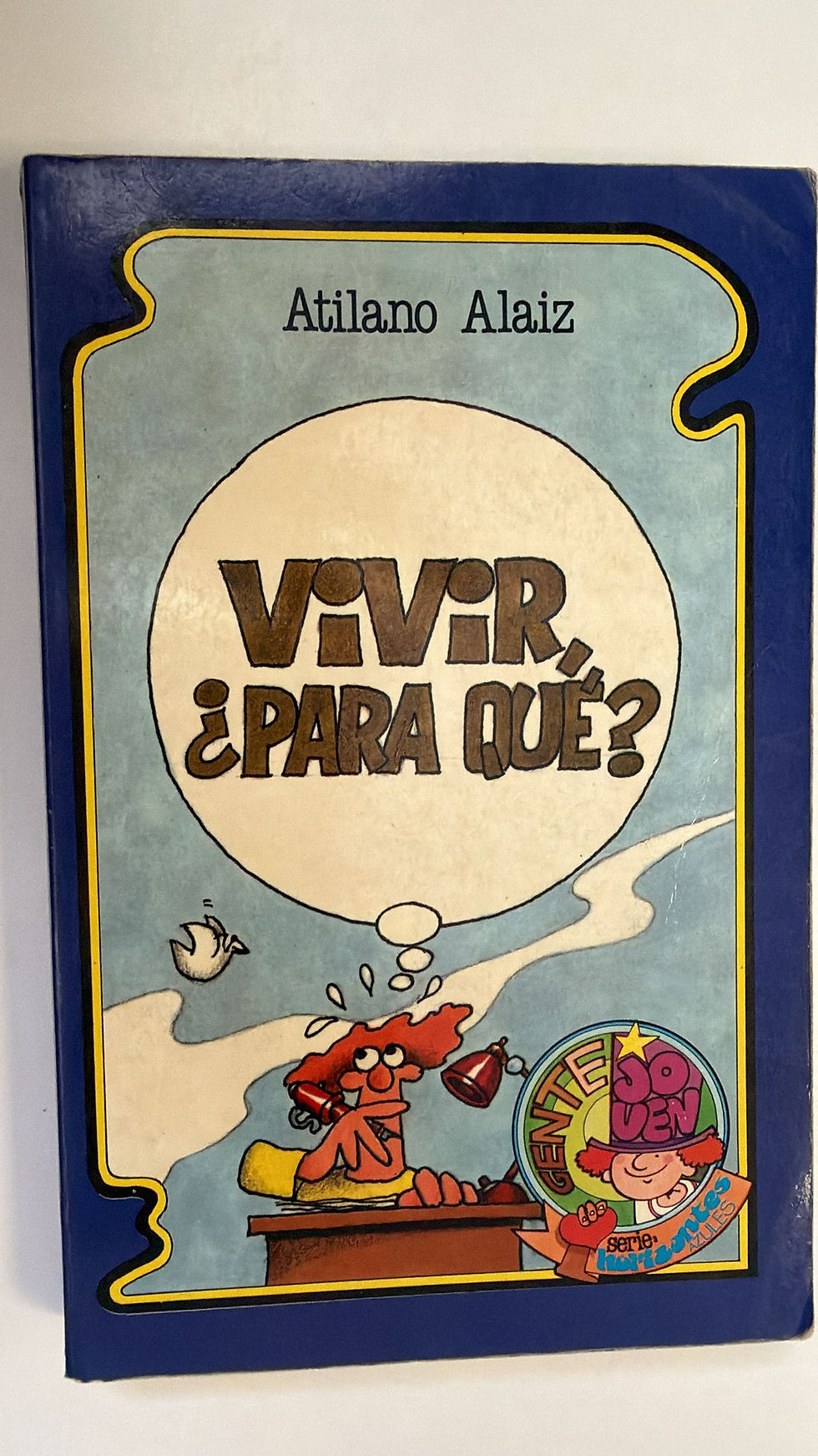 Vivir para qué. Alaiz Atiliano. Los libros del abuelo, tu libreria solidaria.