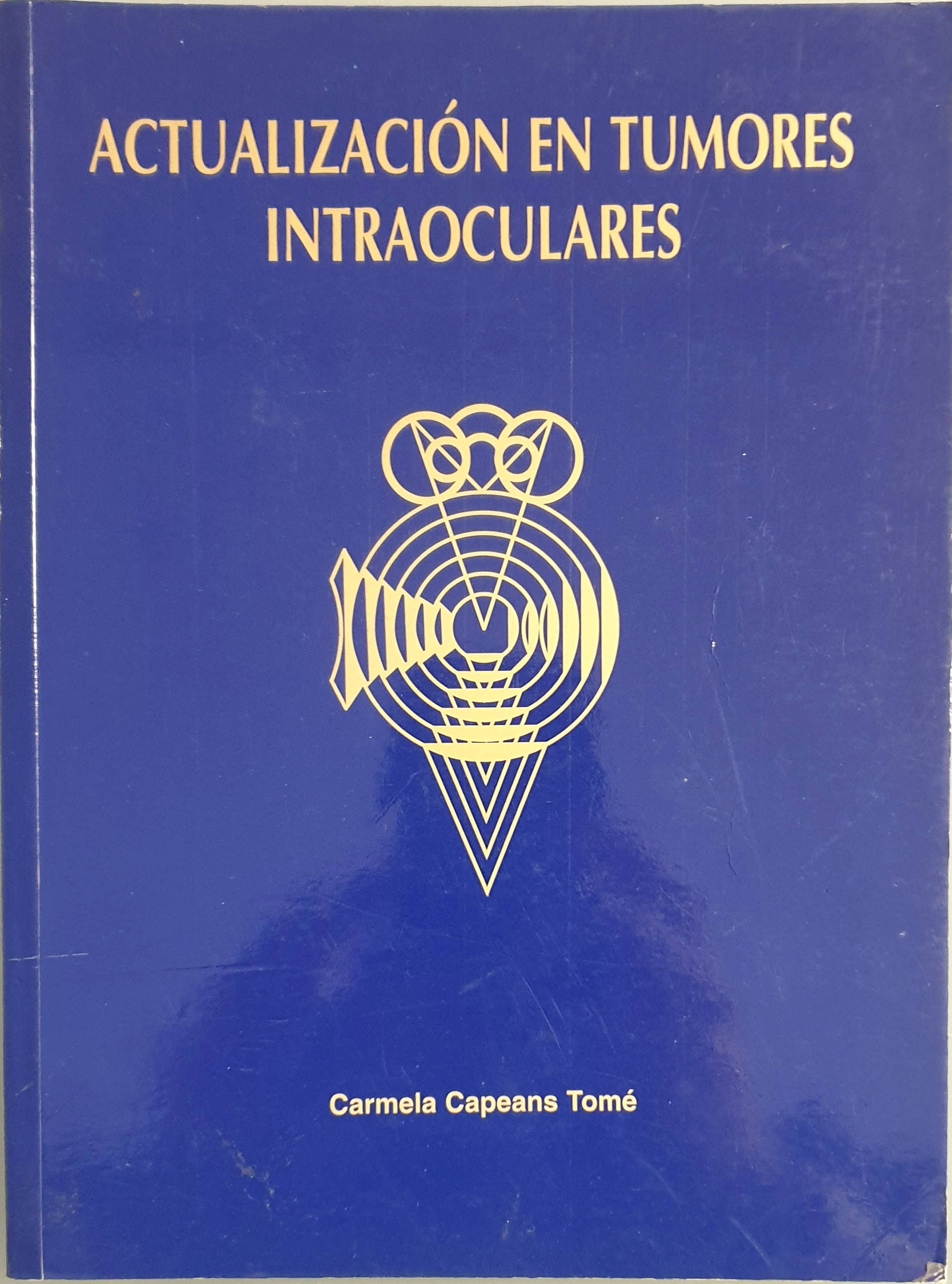 Actualización en tumores intraoculares | Capeans Tomé, Carmela | Los Libros del Abuelo, tu librería solidaria
