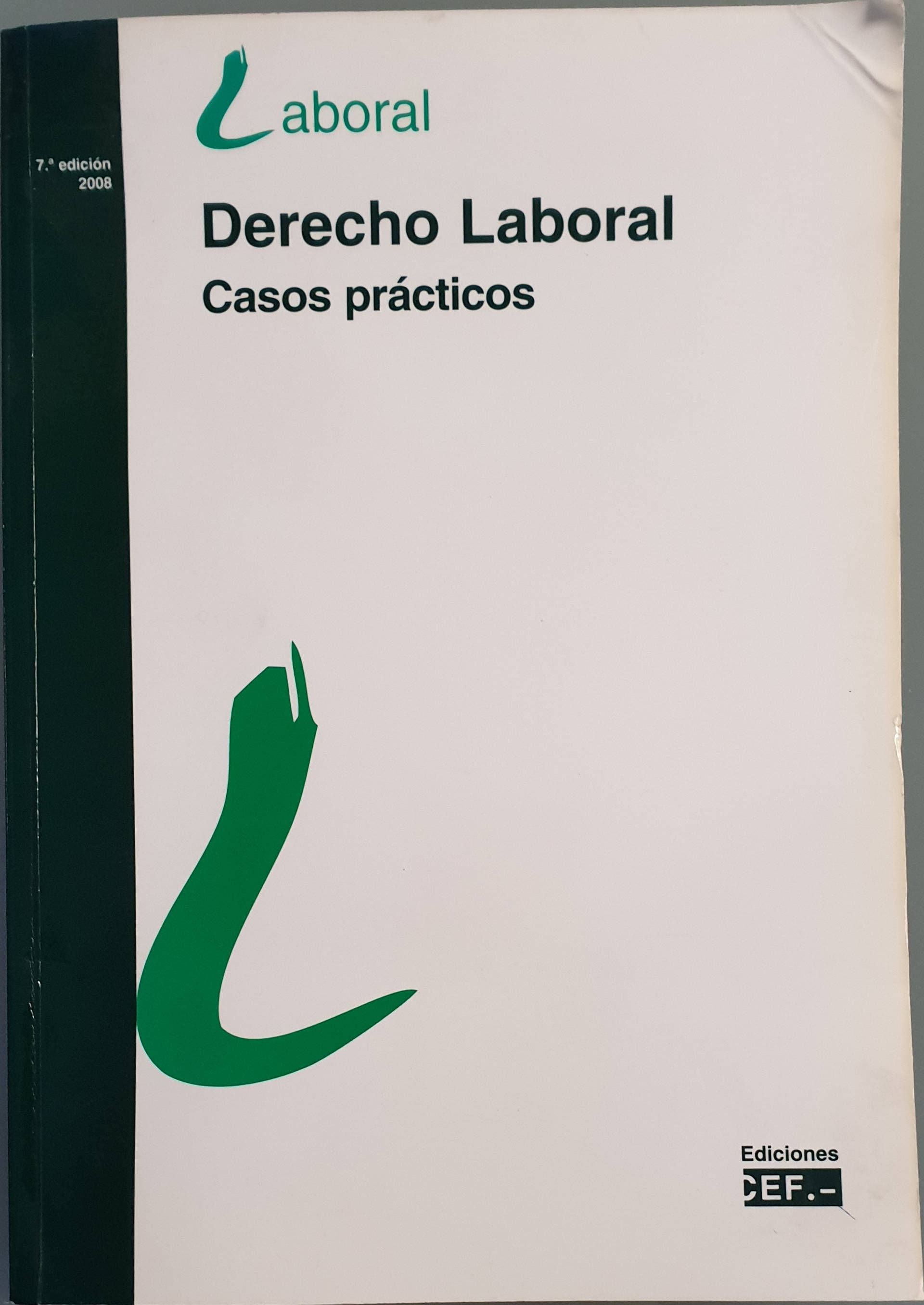 Derecho Laboral. Casos prácticos | Gabinete Jurídico del CEF | Los Libros del Abuelo, tu librería solidaria