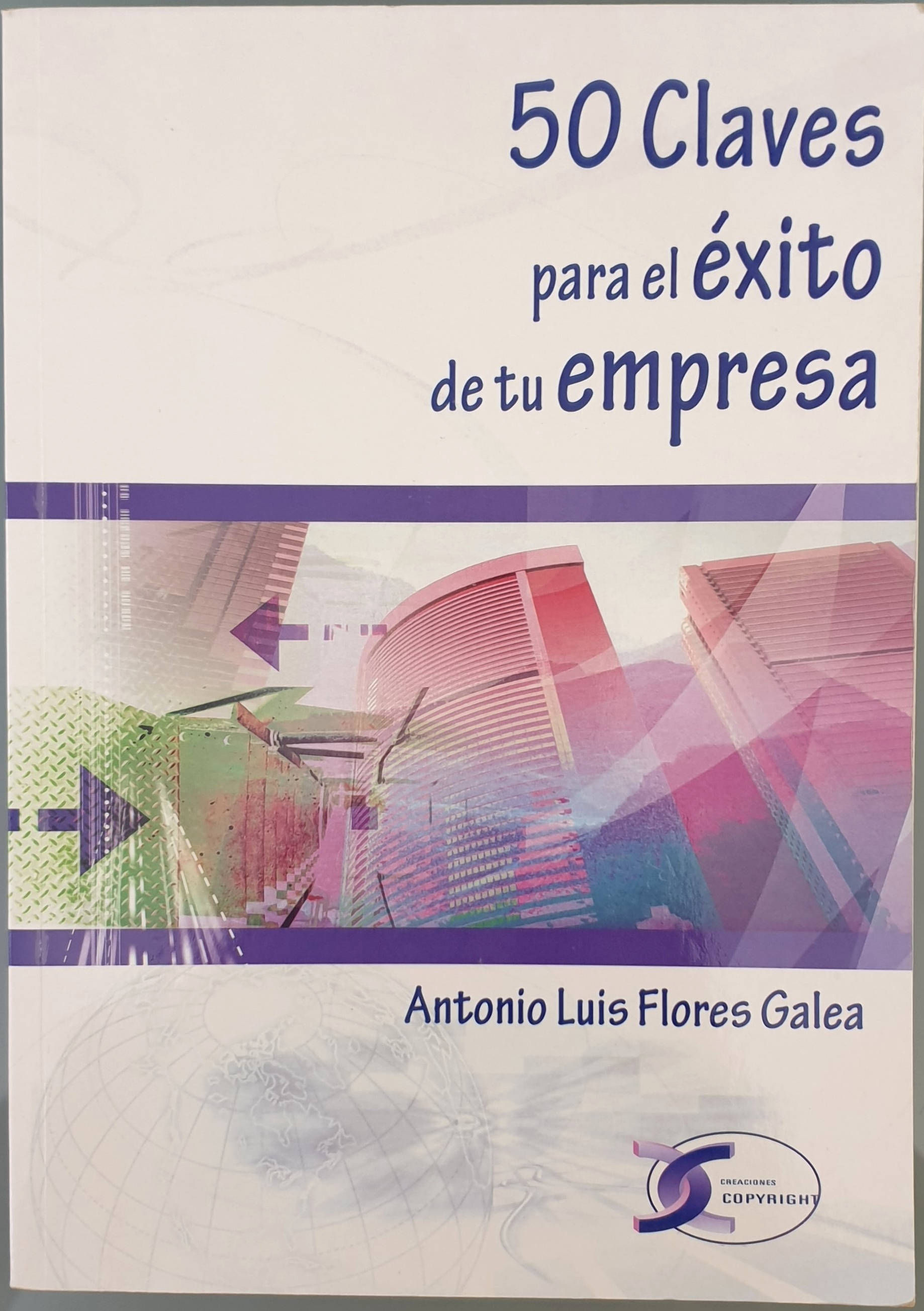 50 claves para el éxito de tu empresa | Flores Galea, Antonio Luis