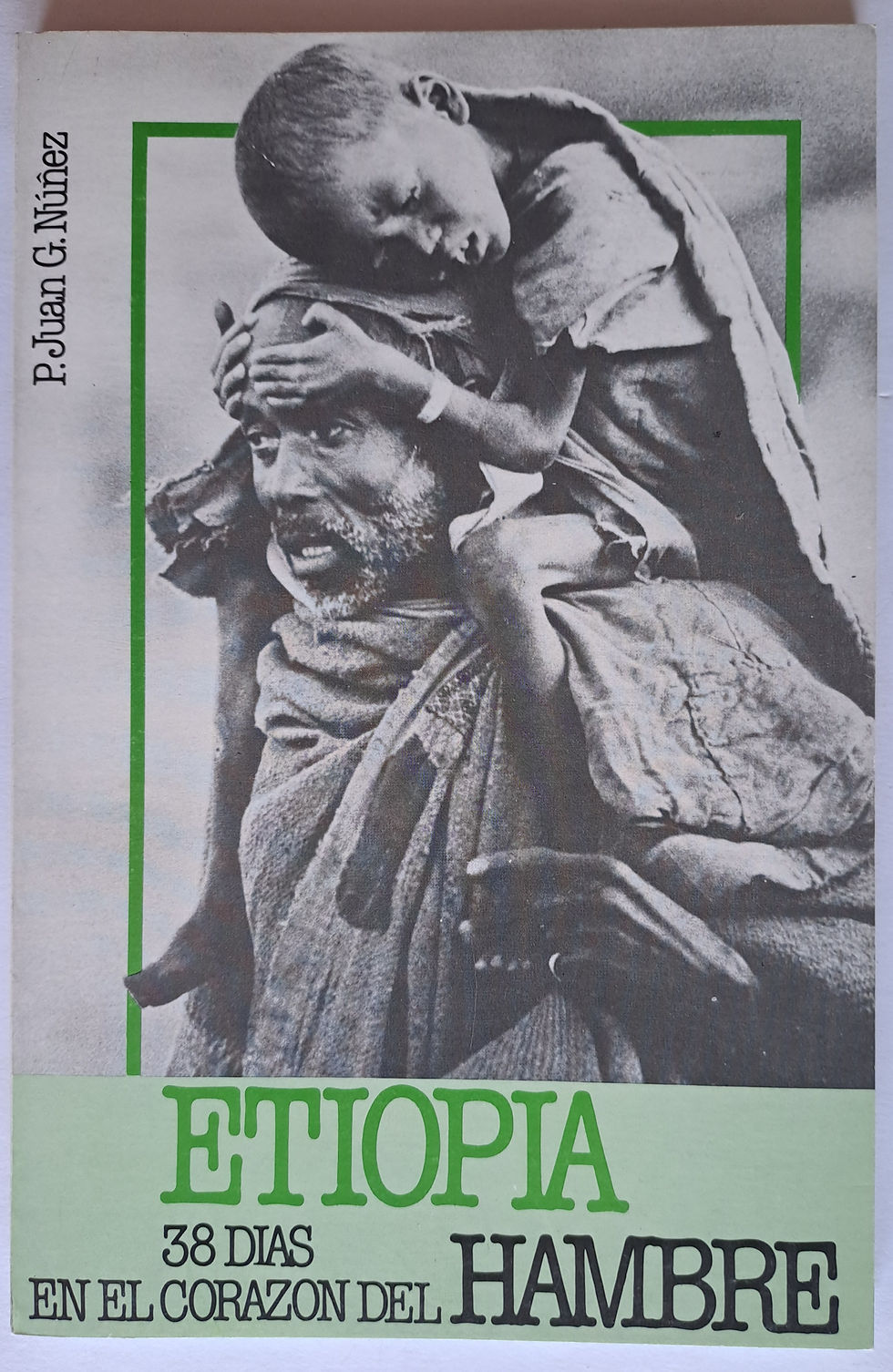 Etiopía. 38 días en el corazón del hambre | Núñez. G. Juan P, Los libros del Abuelo, tu librería solidaria
