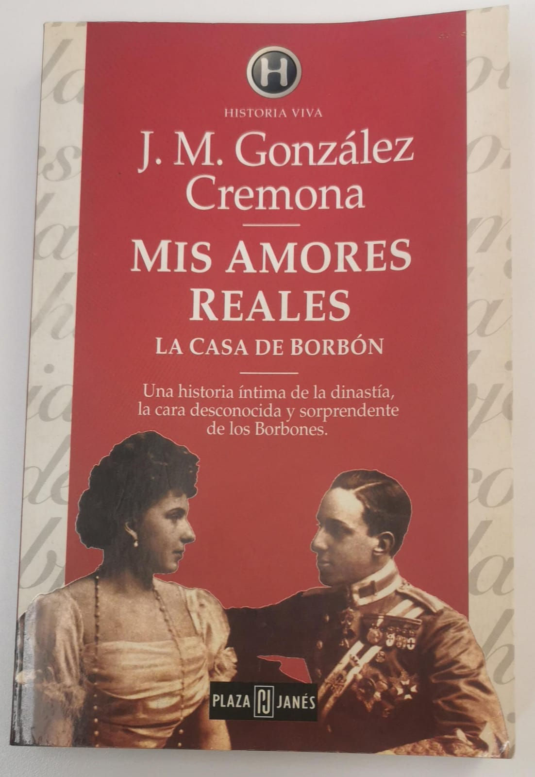 Mis amores reales. La casa de Borbón  | González Cremona, J.M., Los libros del Abuelo, tu librería solidaria