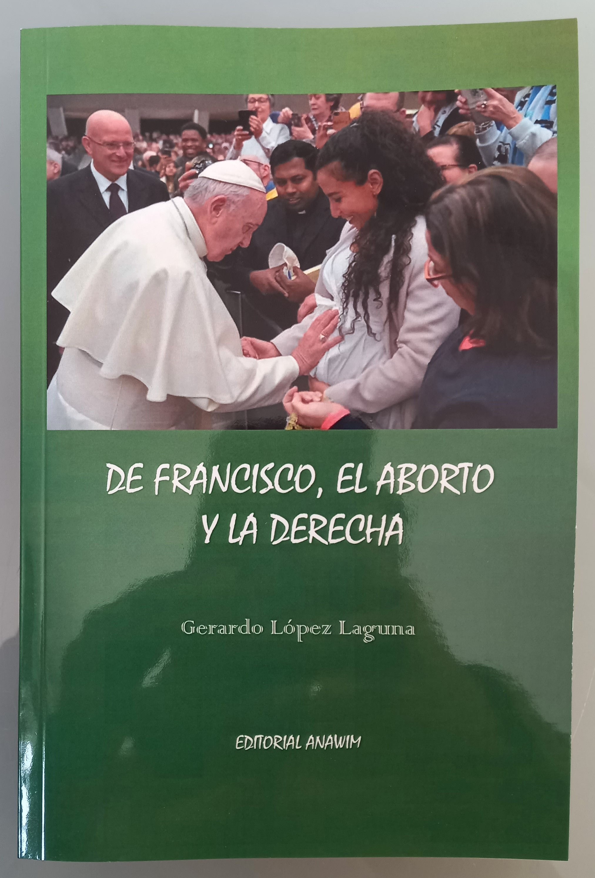 De Francisco, el aborto y la derecha | López Laguna, Gerardo | Los Libros del Abuelo, tu librería solidaria