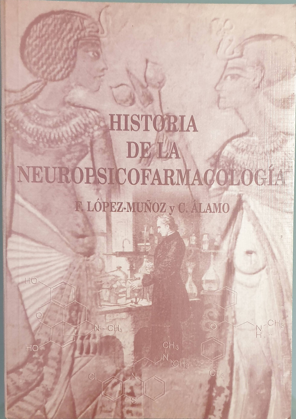 Historia de la Neuropsicofarmacología | López-Muñoz, F.-Álamo, C. | Los Libros del Abuelo, tu librería solidaria