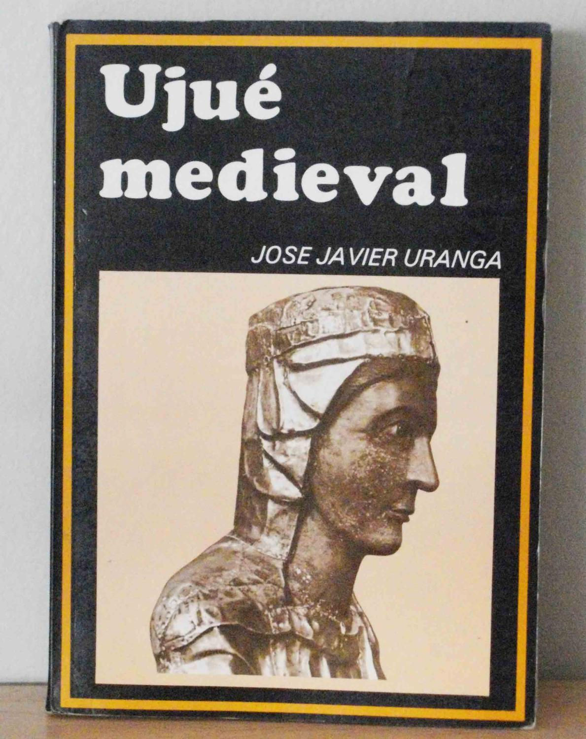 Ujué Medieval | Uranga, José Javier. Libros del Abuelo, tu librería solidaria