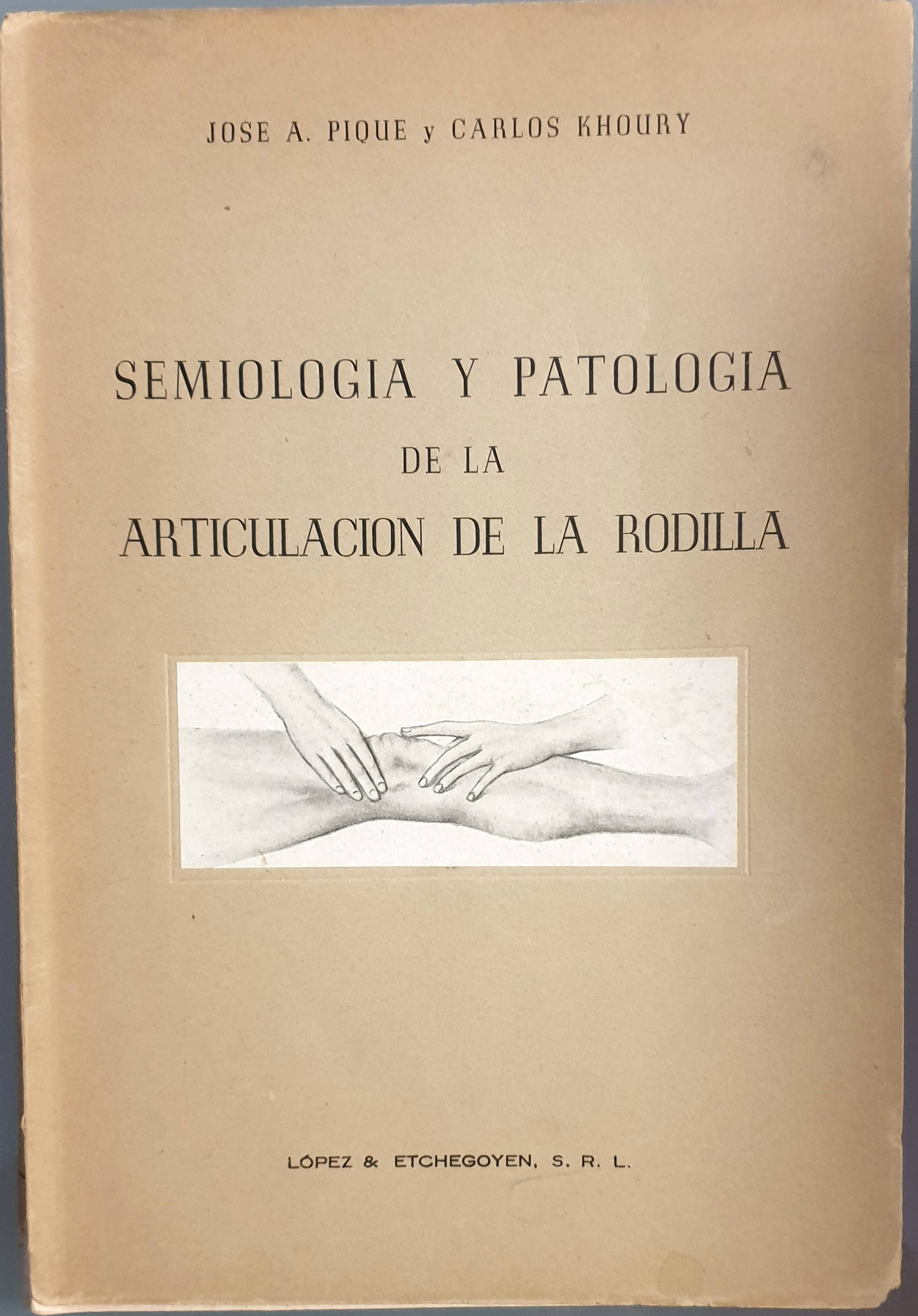 Semiología y patología de la articulación de la rodilla | Pique, José A.-Khoury,