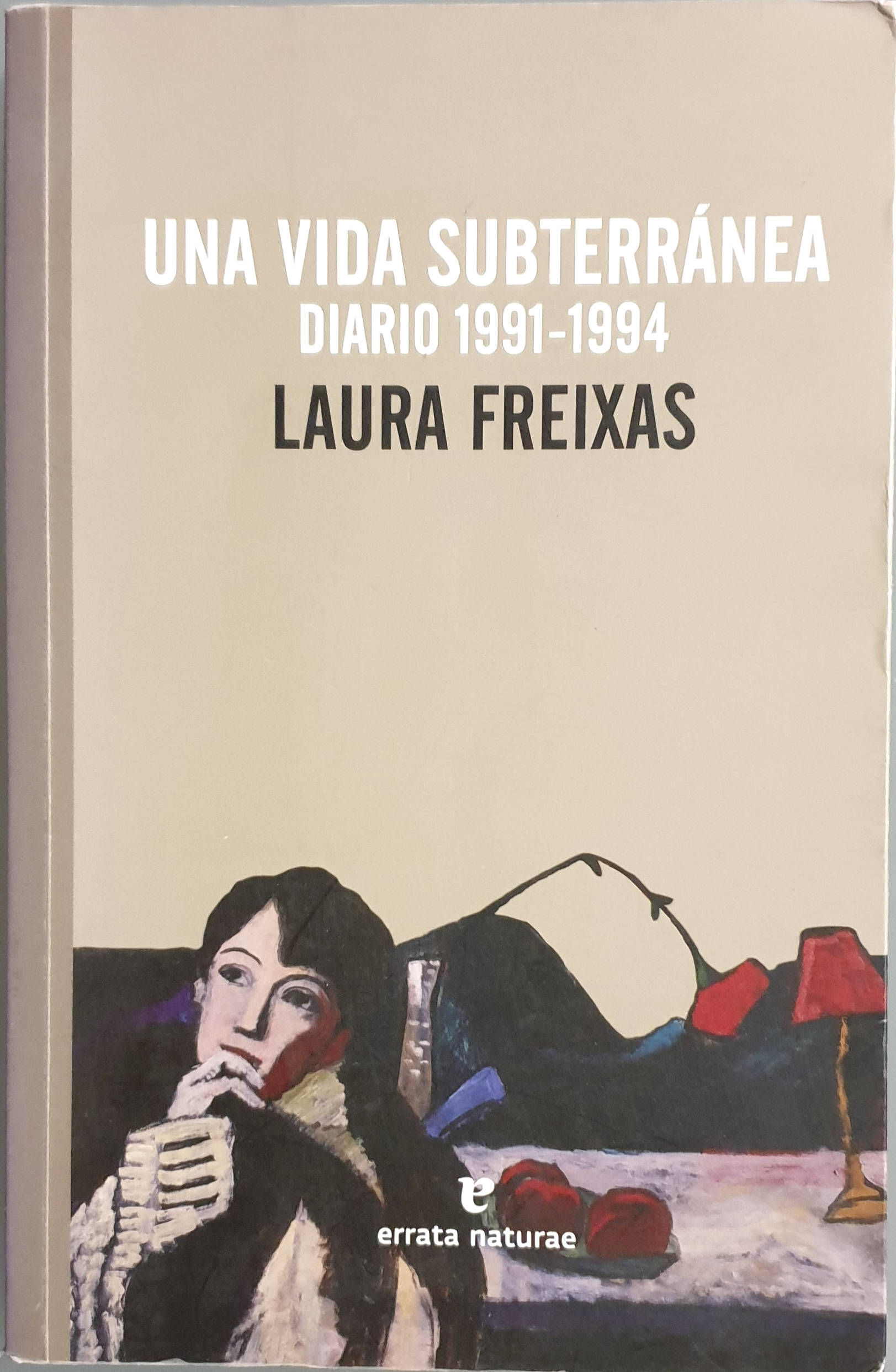 Una vida subterránea. Diario 1991-1994 | Freixas, Laura | Los Libros del Abuelo, tu librería solidaria