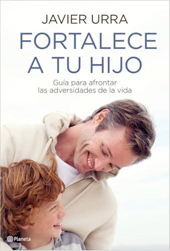Fortalece a tu hijo | Urra, Javier, Los libros del Abuelo, tu librería solidaria