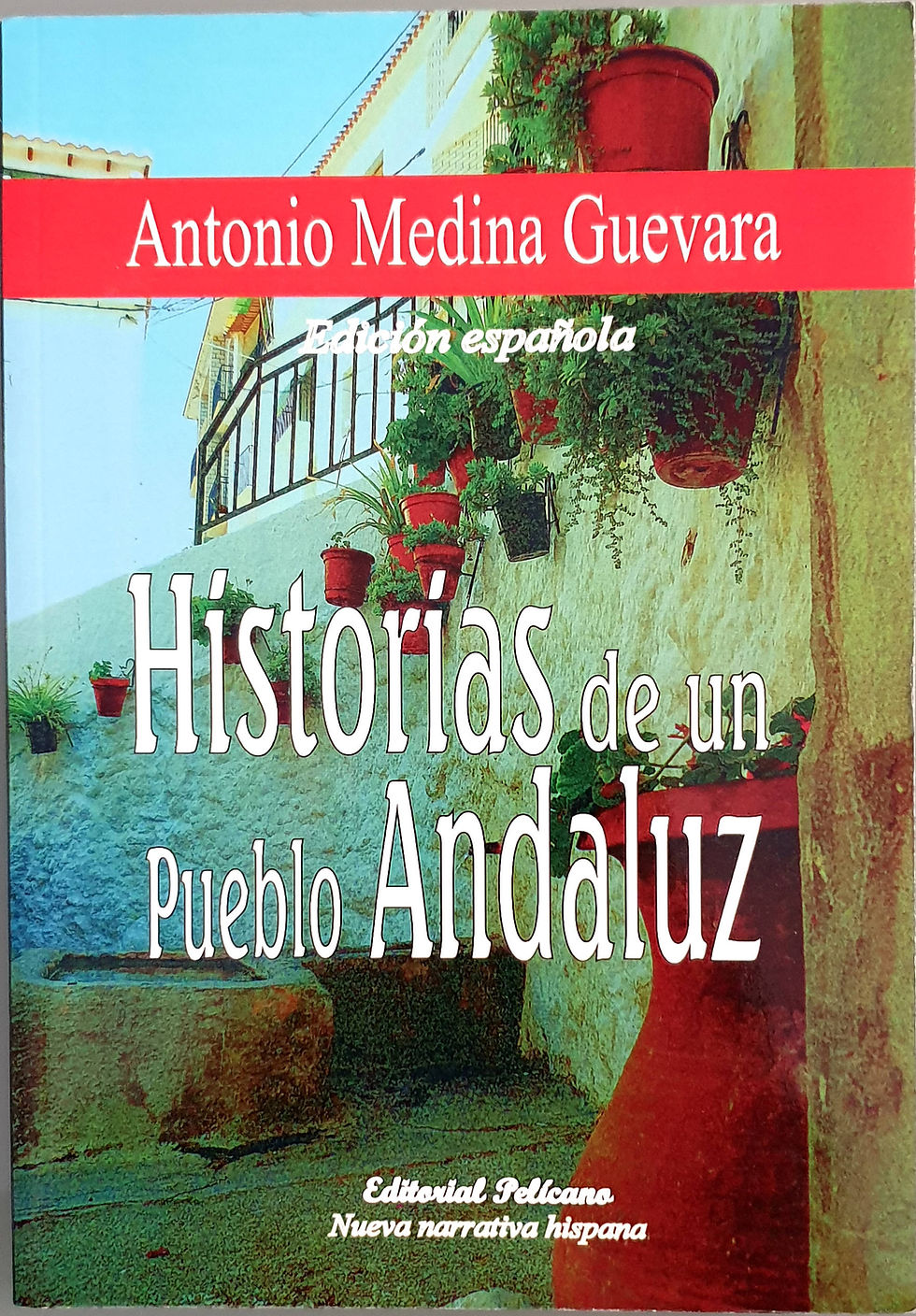Historias de un pueblo andaluz | Medina Guevara, Antonio | Los Libros del Abuelo, tu librería solidaria