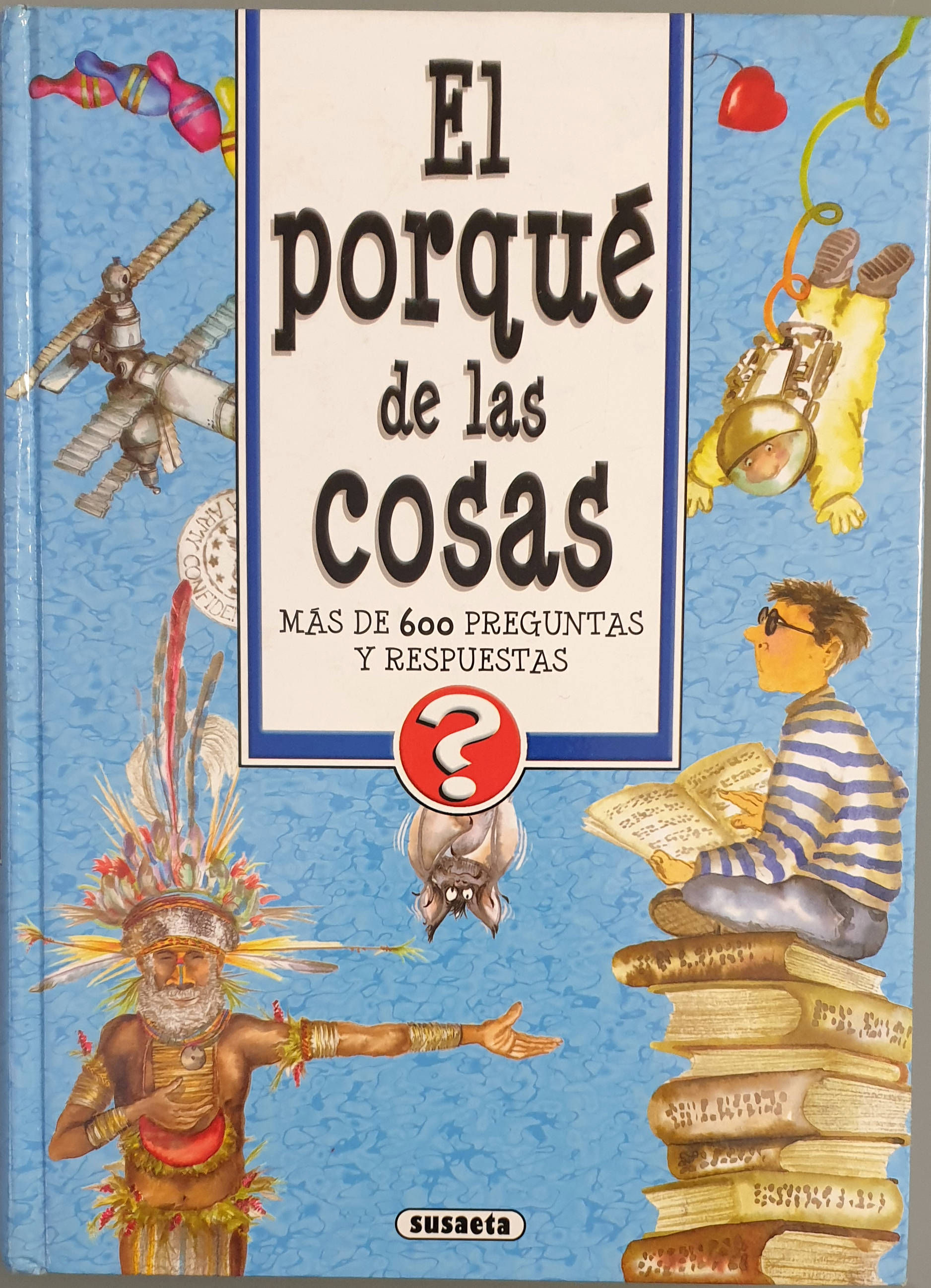 El porqué de las cosas. Más de 600 preguntas y respuestas | VV.AA. | Los Libros del Abuelo, tu librería solidaria