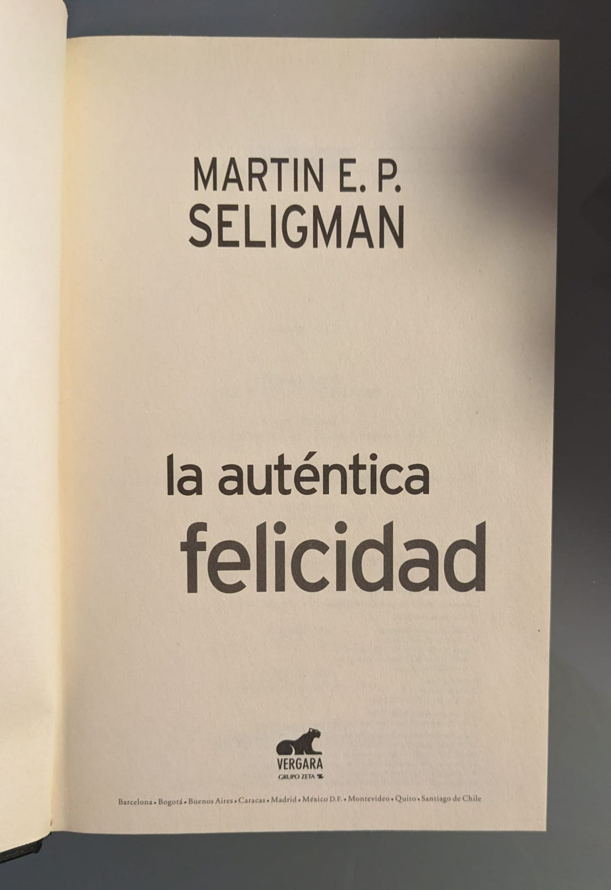 La auténtica felicidad. Seligman, Martin. Los libros del abuelo, tu librería solidaria.