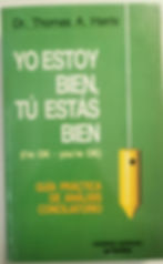 Yo estoy bien, tú estás bien | Harris, Thomas Anthony. Los libros del abuelo, tu librería solidaria.