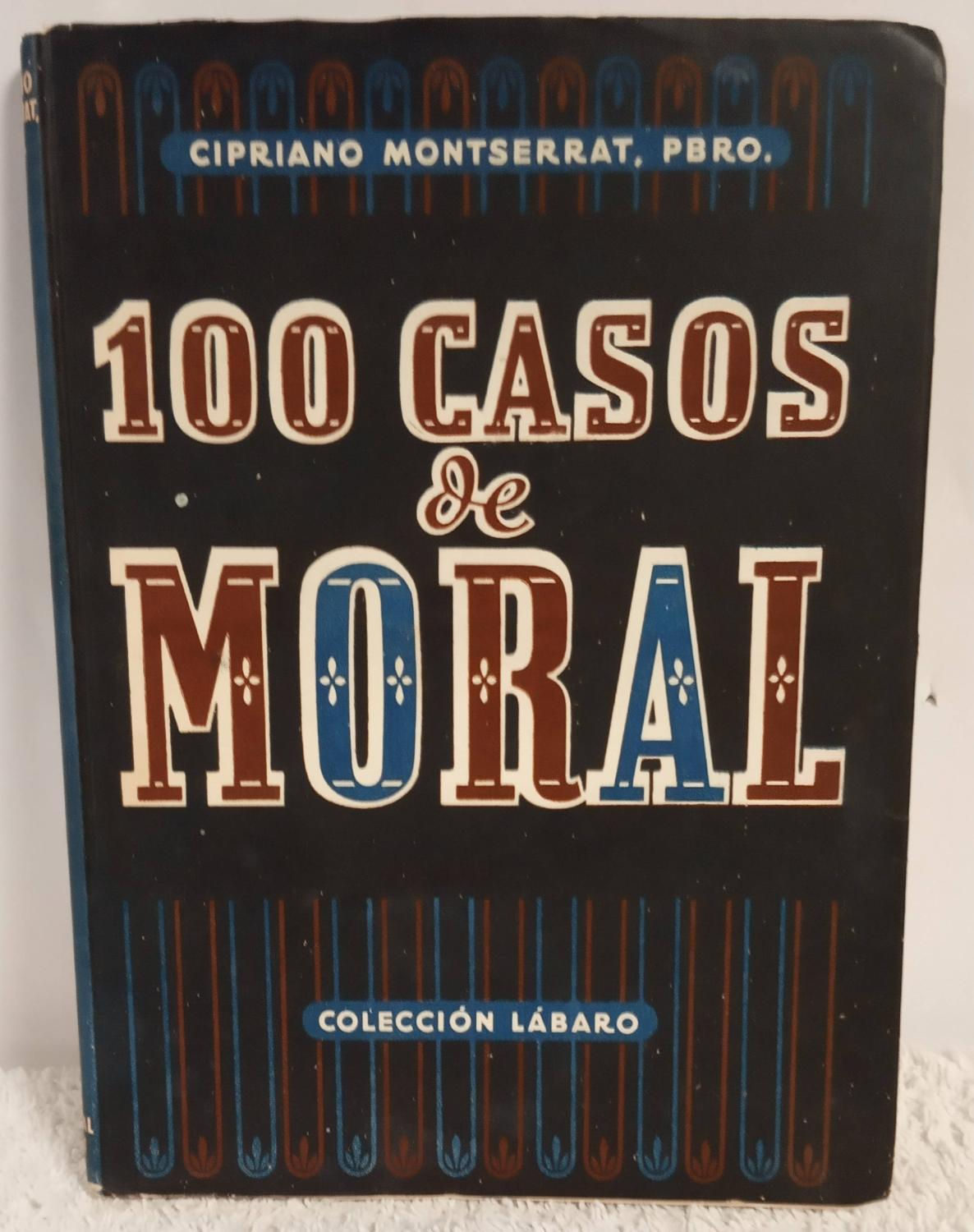 100 Casos de moral | Montserrat, Cipriano. Los Libros del Abuelo, tu librería solidaria