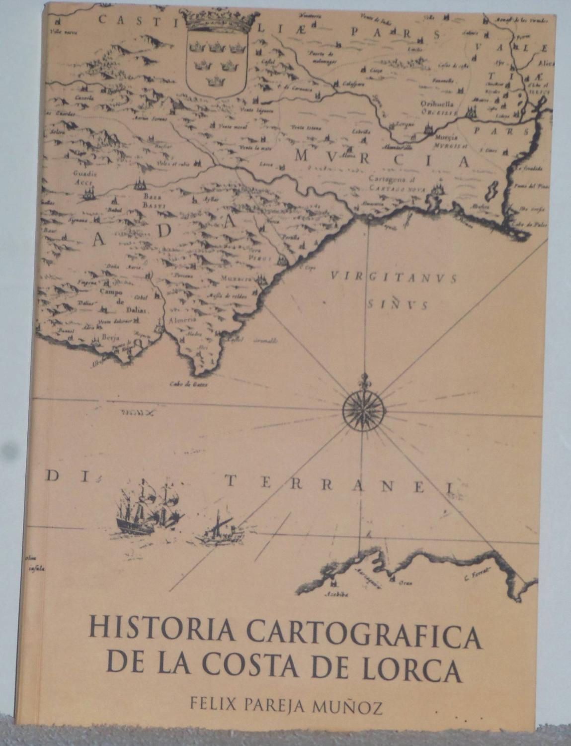 Historia Cartográfica de la Costa de Lorca | Pareja Muñoz, Félix.  Los Libros del Abuelo, tu librería solidaria