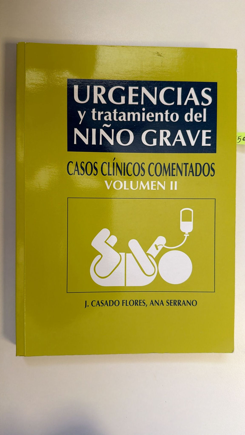 Urgencias y tratamiento del niño grave volumen II. VV.AA. Los libros del abuelo, tu libreria solidaria.