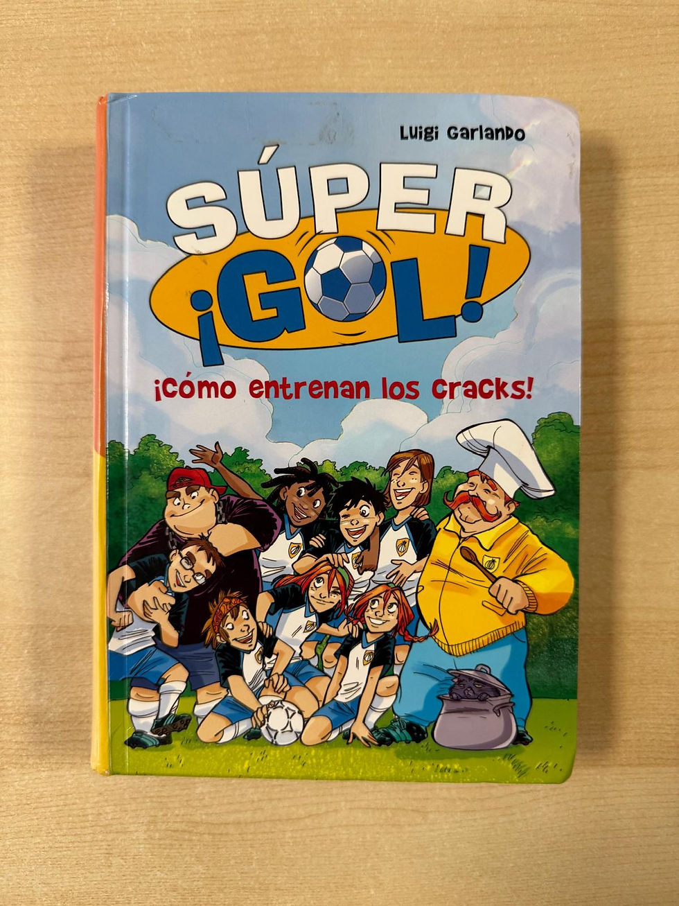 Súper ¡Gol! ¡Cómo entrenan los crack! | Garlando, Luigi, Los libros del Abuelo, tu librería solidaria.