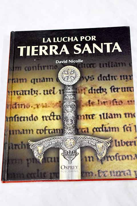 La lucha por tierra santa | Nicolle, David, Los libros del Abuelo, tu librería solidaria