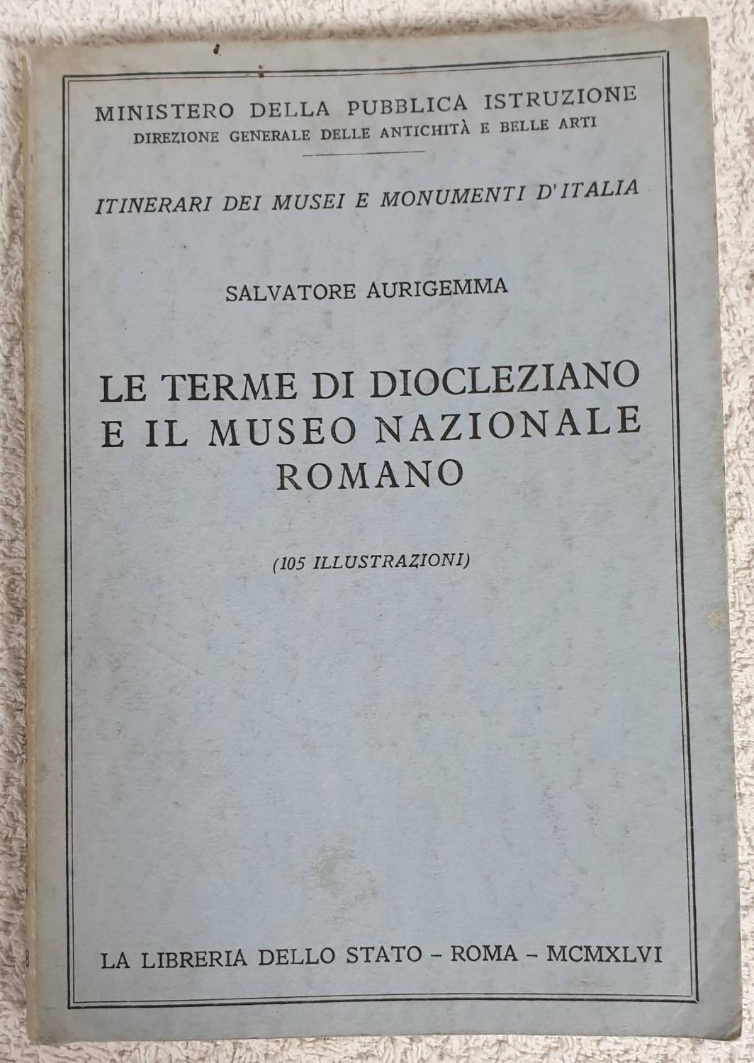 Le Terme di Diocleziano e il Museo Nazionale Romano Aurigemma, Roberto. Libros del Abuelo, tu librería solidaria
