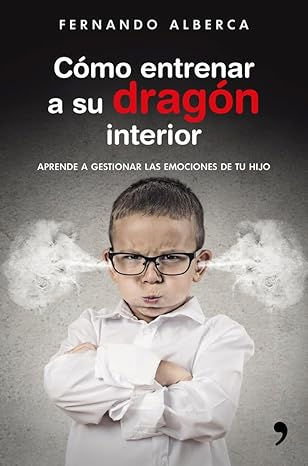 Cómo entrenar a su dragón interior | Alberca, Fernando, Los libros del Abuelo, tu librería solidaria