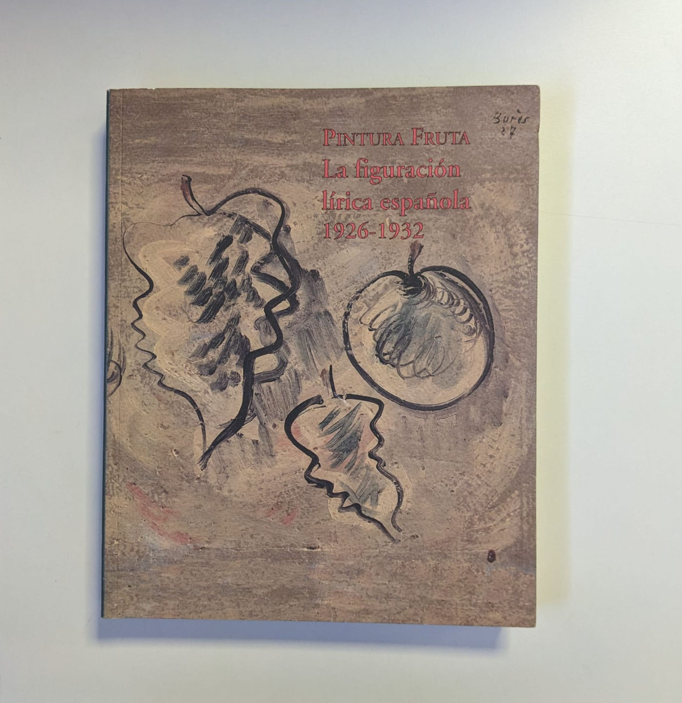 Pintura fruta: la figuración lírica española 1926 - 1932. VV.AA. Los libros del abuelo, tu librería solidaria.