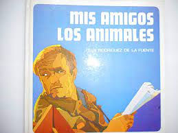 Mis amigos los animales | Félix Rodríguez de La Fuente | los libros del abuelo tu librería solidaria