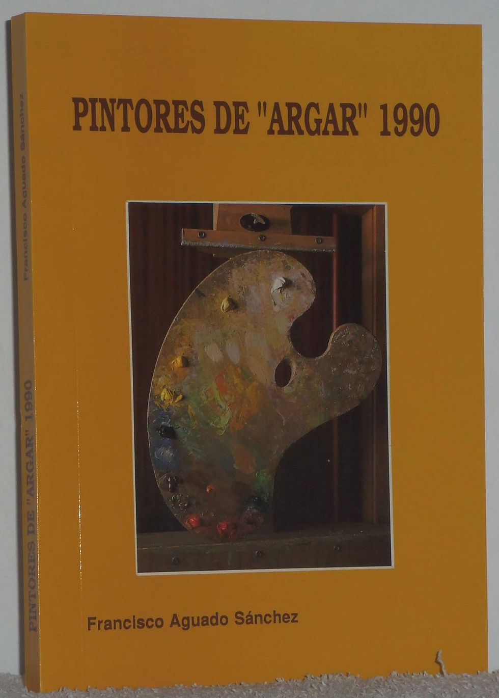 Pintores de "Argar" 1990 | Aguado Sánchez, Francisco. Libros del Abuelo, tu librería solidaria