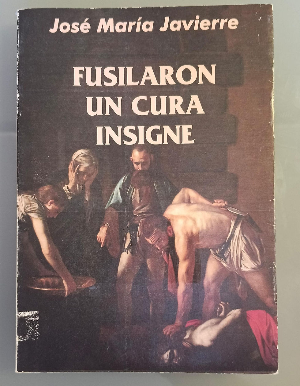 Fusilaron un cura insigne | Javierre, José María. Los Libros del Abuelo, tu librería solidaria
